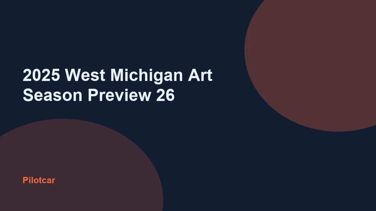 2025 West Michigan Art Season Preview 26 — overview visual