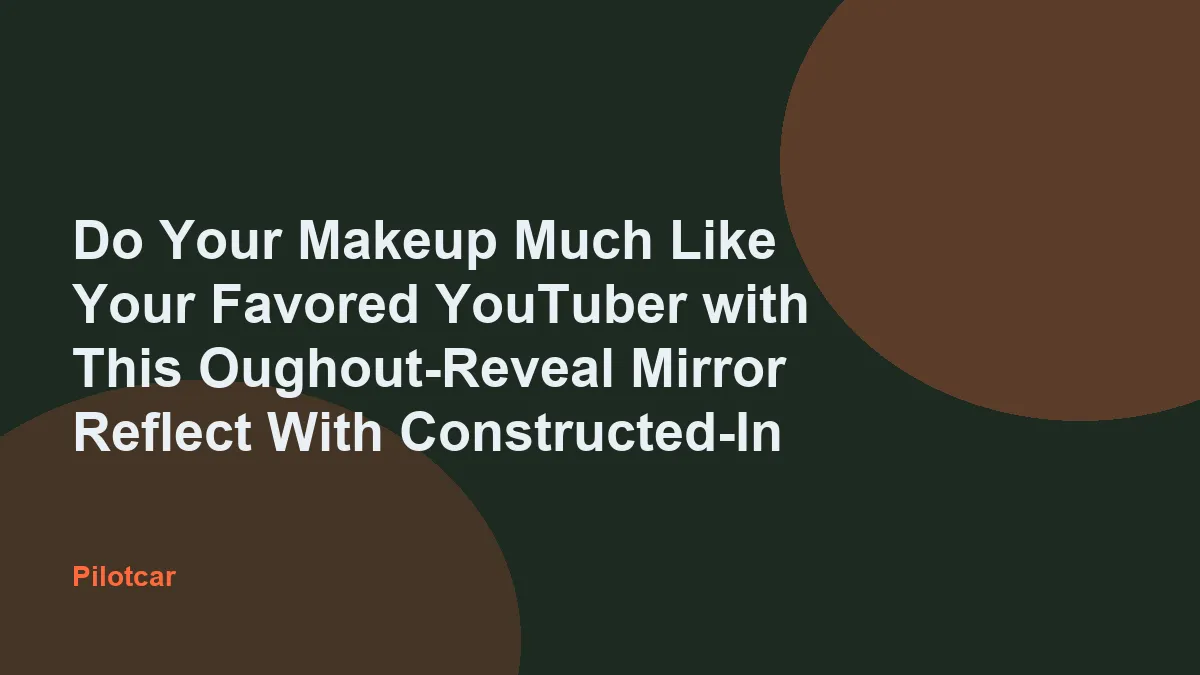 Do Your Makeup Much Like Your Favored YouTuber with This Oughout-Reveal Mirror Reflect With Constructed-In Loudspeaker — overview visual