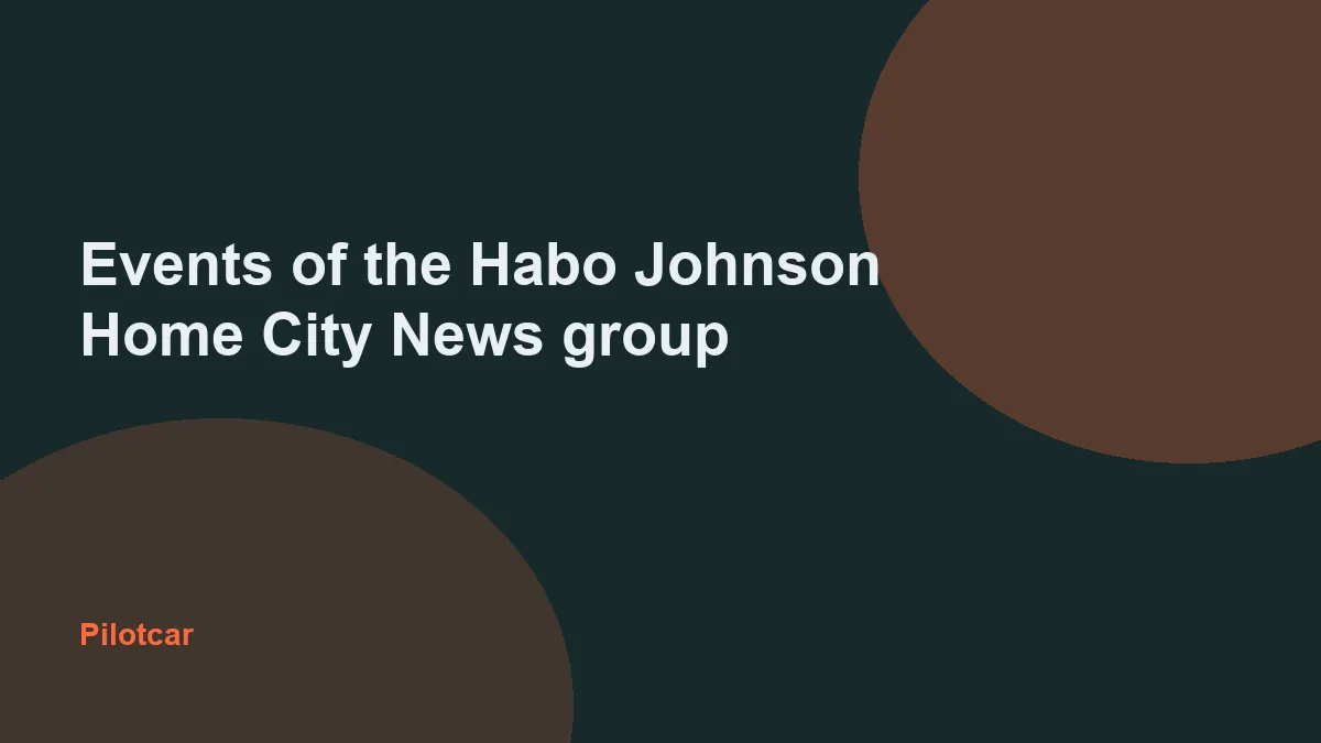 Events of the Habo Johnson Home City News group — overview visual