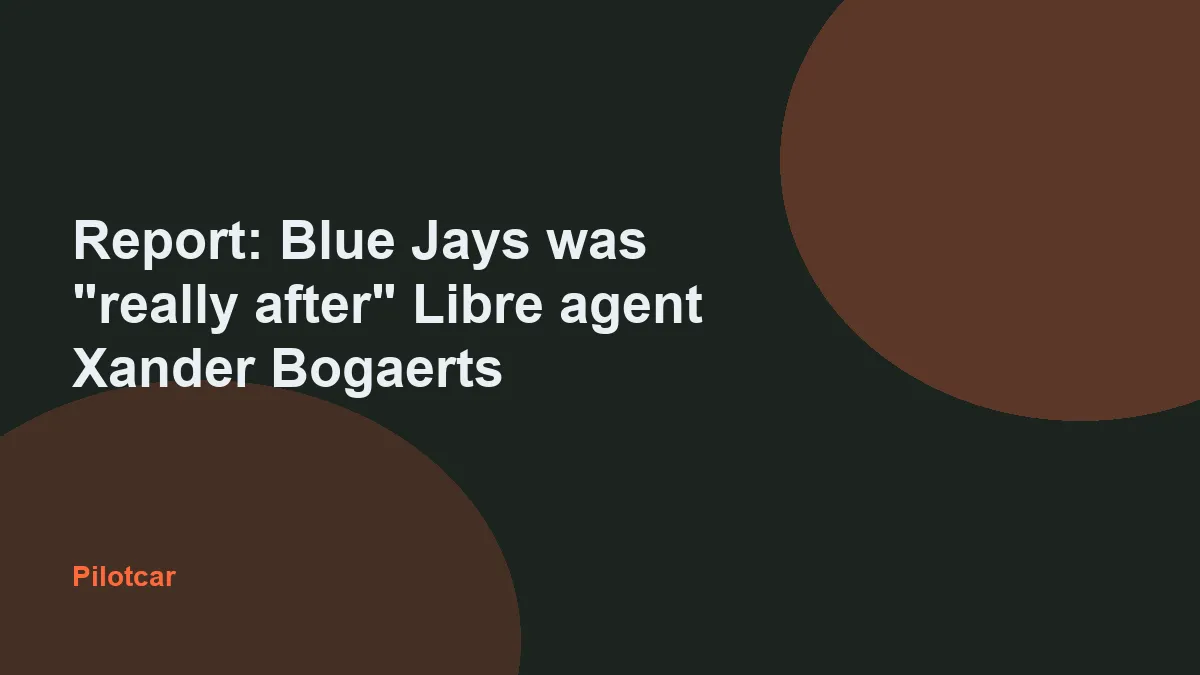 Report: Blue Jays was "really after" Libre agent Xander Bogaerts — overview visual