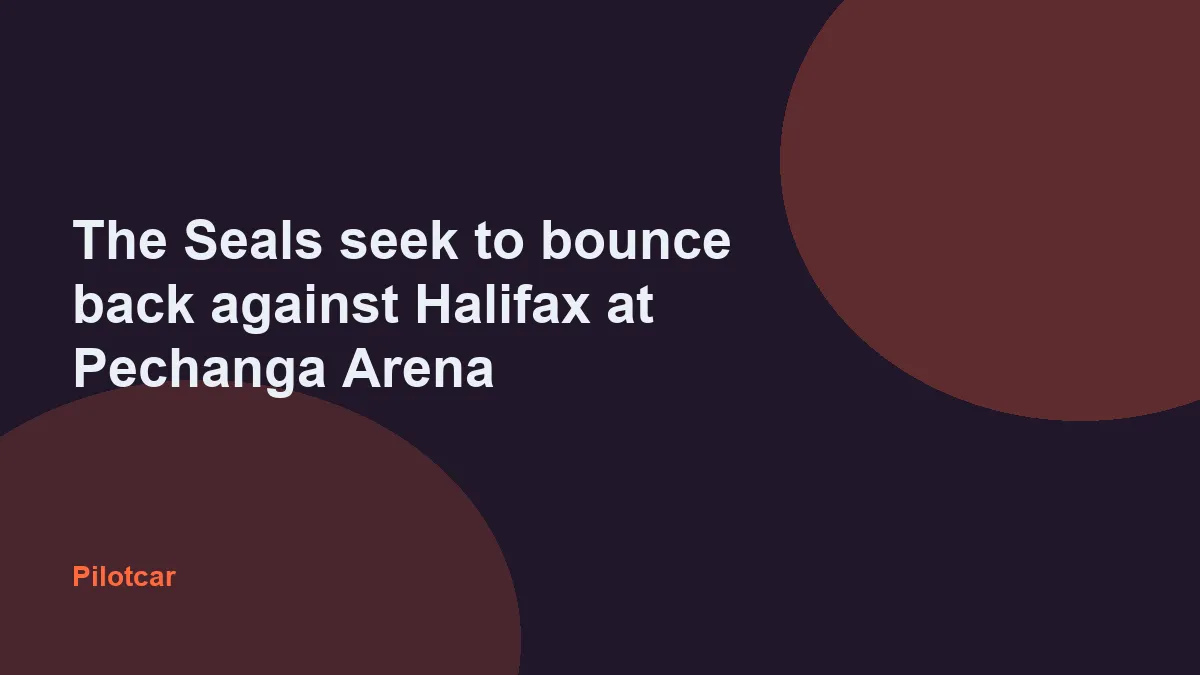The Seals seek to bounce back against Halifax at Pechanga Arena — overview visual