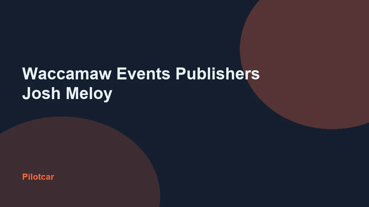 Waccamaw Events Publishers Josh Meloy — overview visual